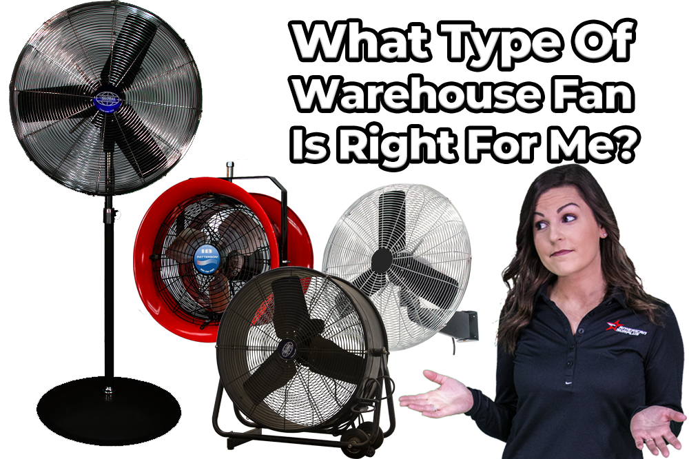 What type of warehouse fan is right for me?